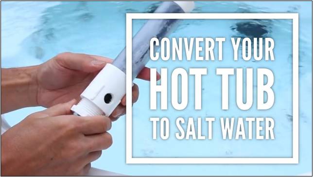 Can You Change A Hot Tub To Saltwater